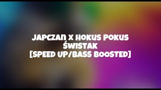 Japczan x Hokus Pokus  Świstak SPEED UPBASS BOOSTED [upl. by Frulla638]