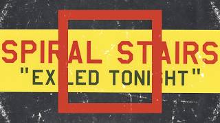 Spiral Stairs  Exiled Tonight Official Audio [upl. by Yrret]