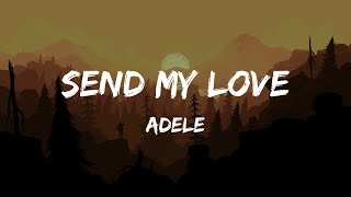 Adele  Send My Love Lyrics [upl. by Odla172]