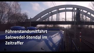 Führerstandsmitfahrt SalzwedelStendal im Zeitraffer [upl. by Drannel]