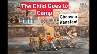 The Child Goes to the Camp by Ghassan Kanafani Palestinian refugee storySavouring the classicsMGU [upl. by Leiuqeze]