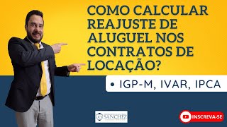 Como calcular reajuste de aluguel nos contratos de locação IGPM IVAR IPCA [upl. by Kimberlyn]