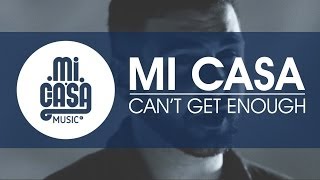 MI CASA  Cant Get Enough [upl. by Enad]