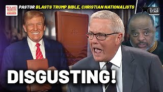 Its Disgusting Blasphemous Megachurch Pastor REBUKES Trump Endorsed Bible  Roland Martin [upl. by Qirat]