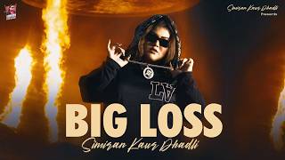 Big Loss Official Video  Simiran Kaur Dhadli  New Punjabi song 2024 [upl. by Etnoek]