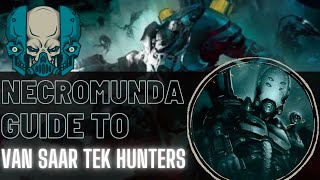 Necromunda  Hive Secundus  A Guide To Van Saar Tek Hunters [upl. by Harvey]