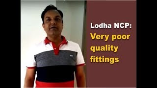 Lodha NCP Bad quality fittings poor workmanship amp carpet area shortage [upl. by Bahr]