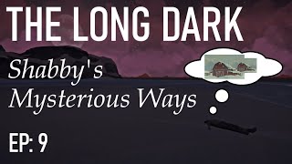 The Long Dark Interloper  Mystery Lake OffLimits  Shabbys Mysterious Ways EP 9 [upl. by Edina647]