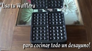 Como utilizar su wafflera para hacer un desayuno completo [upl. by Nelleeus12]