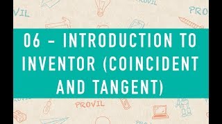 06  Introduction To Inventor  Coincident And tangent NL [upl. by Sivek972]