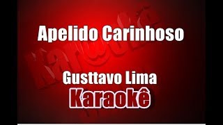 Apelido Carinhoso  Gusttavo Lima  Karaokê [upl. by Akfir]