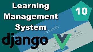 Django and Vue Learning Management System LMS Tutorial  Part 10  Misc [upl. by Norac]