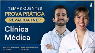 Temas quentes de Clínica Médica para prova prática Revalida INEP com João Paulo e Thamyres Souza [upl. by Salli]