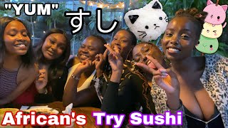 African’s Try Sushi For The First Time [upl. by Anitnerolf]