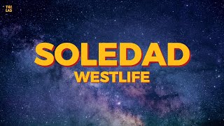 Westlife – Soledad Lyrics [upl. by Koal]