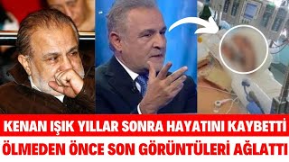 KENAN IŞIK HAYATINI KAYBETTİ SON HALİ GÖRENLERİ AĞLATTI YILLAR SONRAORTAYA ÇIKTI BERİL IŞIK KONUŞTU [upl. by Livvie]