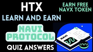 HTX Learn And Earn  NAVI Protocol Quiz Answers  Earn NAVX Token Free  Crypto Loot [upl. by Ateekahs]