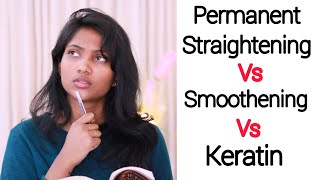 Difference bw permanent straightening vs smoothening vs keratin treatment [upl. by Lexine]