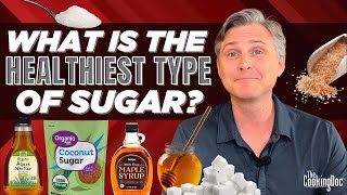 What is the Healthiest Type of Sugar  The Cooking Doc® [upl. by Eelnyl516]