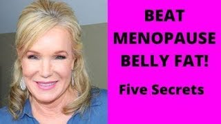 BEAT MENOPAUSE BELLY FAT FIVE SECRETS [upl. by Body]