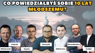 Spytałem inwestorów quotco powiedziałbyś sobie 10 lat młodszemuquot  Oto odpowiedzi [upl. by Eidnew]