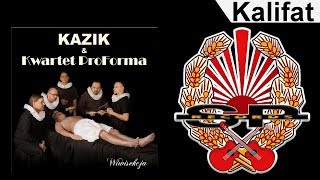 KAZIK amp KWARTET ProForma  Kalifat OFFICIAL AUDIO [upl. by Nabila991]