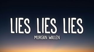 Morgan Wallen  Lies Lies Lies Lyrics [upl. by Anitnatsnoc]