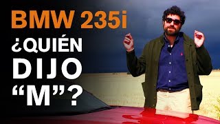 Vídeo prueba TV BMW 235i ¿quotMquot ¿Quién dijo quotMquot [upl. by Uzial881]