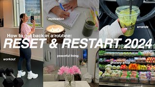 RESET amp RESTART 2024🌱 how to get back in routine become your BEST self productive healthy habits [upl. by Haduj]