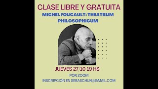 Foucault quotTheatrum Philosophicumquot  Clase 27102022 [upl. by Margaret365]