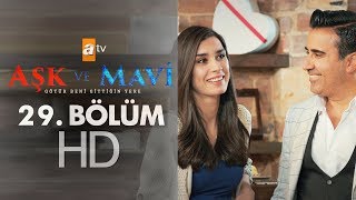 Aşk ve Mavi 29 Bölüm  atv [upl. by Lesli]