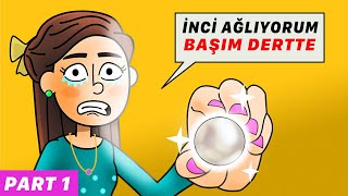 İnci Ağlıyorum ve Bu Yüzden Başım Dertte  PART 1 [upl. by Deron]