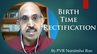 How To Do Birth Time Rectification By PVR Narsimha Rao [upl. by Sirred]