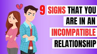 9 Signs That You are In An Incompatible Relationship [upl. by Atiek]