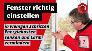 Anleitung FENSTER EINSTELLEN in wenigen Schritten Energiekosten senken und Lärm vermindern tonitec [upl. by Vickie762]