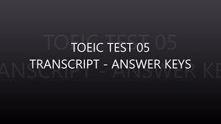 TOEIC TEST 05  LISTENING TEST  SCRIPT  ANSWER KEY [upl. by Ahsatsana92]