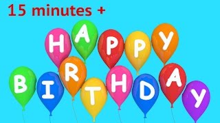 Birthday Songs  Happy Birthday To You  15 minutes plus [upl. by Ybok]