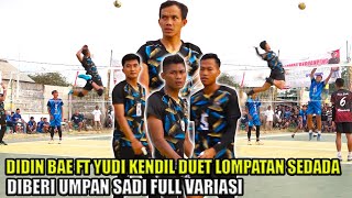 FINAL  SADI FULL VARIASI  DIDIN BAE DIKASIH POTONG BACK YUDI KENDIL DIMANJAKAN UMPAN BACK ATTACK [upl. by Inar]