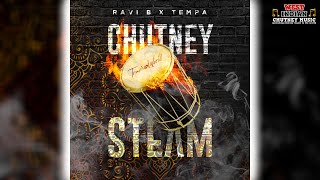 Ravi B X Tempa  Chutney Steam 2023 Chutney Soca [upl. by Becket]