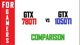 GTX 780 Ti vs GTX 1050 Ti  COMPARISON [upl. by Kaitlynn182]