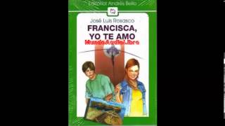 Francisca Yo te Amo Capitulo 1 AudioLibro [upl. by Ardnayek327]