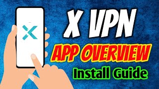 XVPN Private VPN App OverView amp Install Guide [upl. by Emelen]