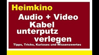 Kabelkanal unterputz verlegen Audio  Video Kabel verstecken Heimkino Leerrohr HDMI LAN [upl. by Reyaht390]