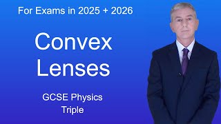 GCSE Physics Revision quotConvex Lensesquot Triple [upl. by Ellenehc754]