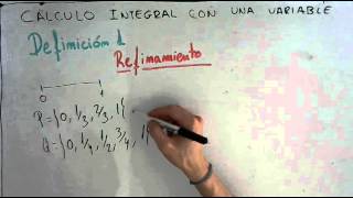 12 Calculo Integral  Refinamiento de una partición [upl. by Marita310]