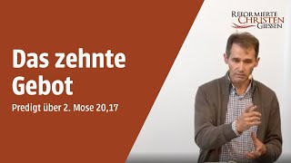 Das zehnte Gebot  Reformierte Christen Gießen [upl. by Hallette238]