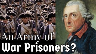 The Conscription of PoWs in the 18th Century Prussia Britain USA and France [upl. by Mcnalley]