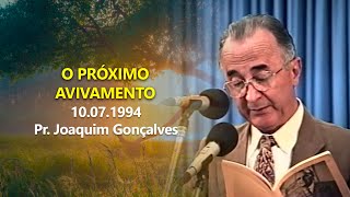 10071994  O próximo avivamento  Pr Joaquim Gonçalves [upl. by Ellebyam618]