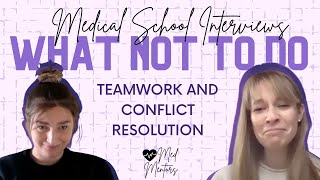 Medical School Interview Example Question  Teamwork and Conflict Resolution [upl. by Ianahs]