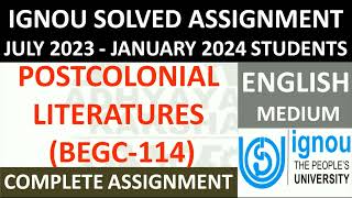 BEGC 114  POSTCOLONIAL LITERATURES  IGNOU SOLVED ASSIGNMENT 20232024  JULY 2023 JANUARY 2024 [upl. by Machute]